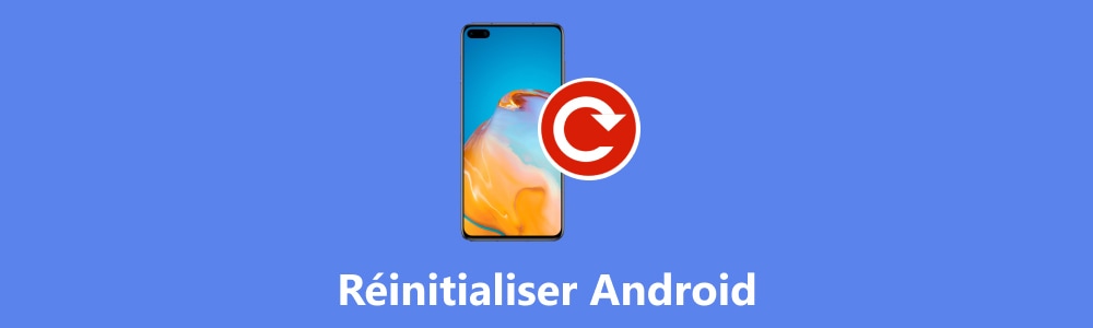 4 façons de réinitialiser Android