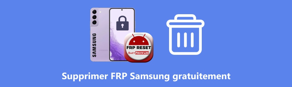 Supprimer le FRP Samsung gratuitement
