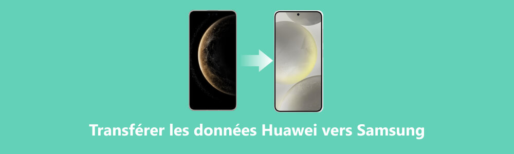 Transfert des données Huawei vers Samsung