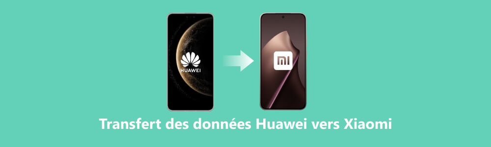 Transfert des données depuis Huawei vers Xiaomi