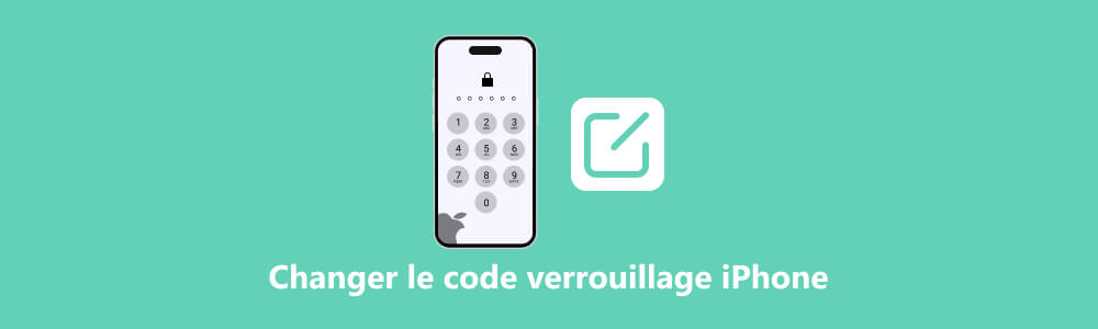 Changer le code de verrouillage iPhone