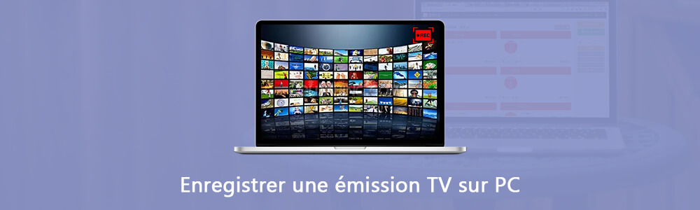 Enregistrer une émission TV sur PC