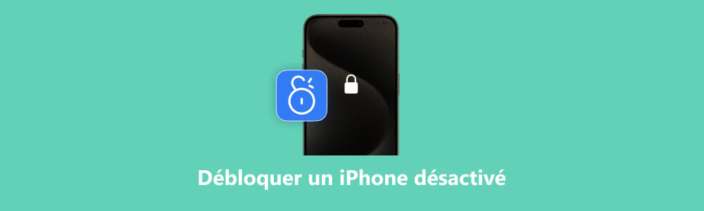 Débloquer un iPhone désactivé