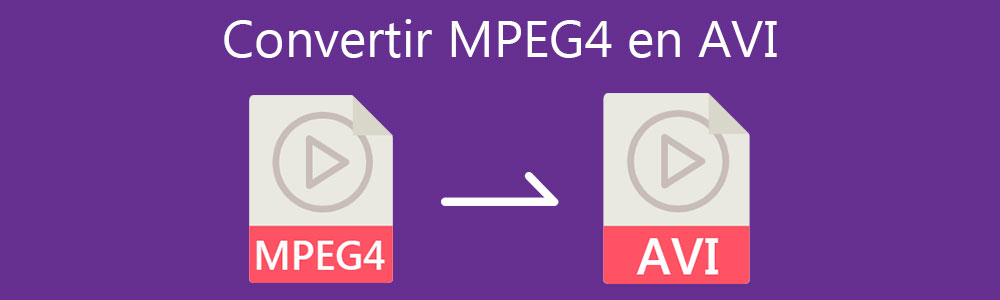 Convertir MPEG4 en AVI