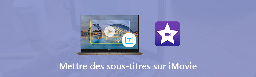 Mettre des sous-titres sur iMovie